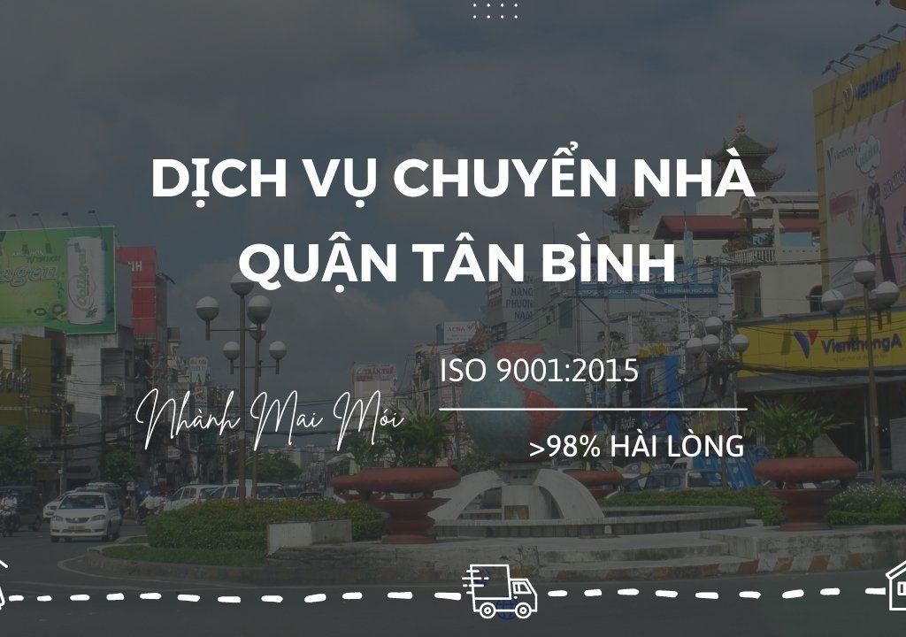Dich Vu Chuyen Nha Tron Goi Quan Tan Binh